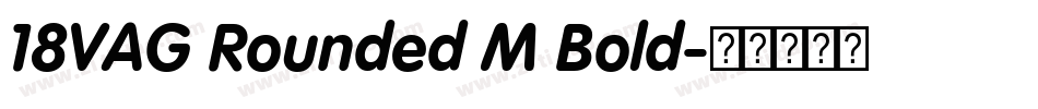18VAG Rounded M Bold字体转换
